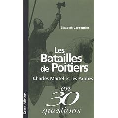 Les batailles de Poitiers : Charles Martel et les Arabes en 30 questions