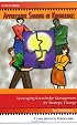 Appreciative Sharing of Knowledge: Leveraging Knowledge Management for Strategic Change