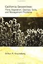 California Serpentines: Flora, Vegetation, Geology, Soils, and Management Problems (University of California Publications in Botany)