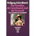 Das Paradies, der Geschmack und die Vernunft: Eine Geschichte der Genu�mittel