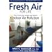 Fresh Air for Life: How to Win Your Unseen War Against Indoor Air Pollution