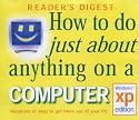 How to Do Just About Anything on a Computer: Windows XP Edition (Readers Digest)
