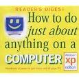How to Do Just About Anything on a Computer: Windows XP Edition... by Reader's Digest Association