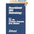 Recombinant DNA Methodology (Selected Methods in Enzymology) by Ray Wu, Lawrence Grossman, and Kivie Moldave