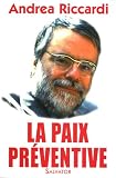 La paix pr�ventive : Raisons d'esp�rer dans un monde de conflits