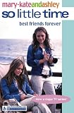 So Little Time #12: Best Friends Forever (So Little Time)