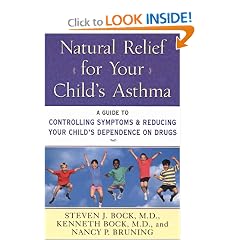 Natural Relief for Your Child's Asthma: A Guide to Controlling Symptoms & Reducing Your Child's Dependence on Drugs