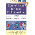 Natural Relief for Your Child's Asthma: A Guide to Controlling... by M.D., Steven J. Bock and M.D., Kenneth Bock