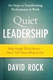 Quiet Leadership: Six Steps to Transforming Performance at Work
