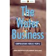 The Water Business: Corporations Versus People (Global Issues Series)