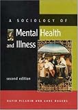 Sociology of Mental Health and Illness,
David Pilgrim