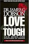 Love Must Be Tough : New Hope for  Families in Crisis