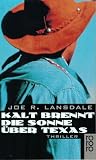 Kalt brennt die Sonne &uuml;ber Texas. - Joe R. Lansdale