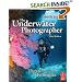 The Underwater Photographer: Digital and Traditional Techniques