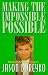 Making the Impossible Possible: Think It! Act It! Become It by Jason Boreyko
