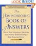 The Homeschooling Book of Answers : The 88 Most Important Questions Answered by Homeschooling's Most Respected Voices