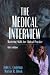 The Medical Interview: Mastering Skills for Clinical Practice