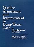 Quality Assessment and Improvement in Long-Term Care: A Continuous Process
