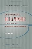 Du probl�me de la mis�re et de sa solution chez les peuples anciens et modernes: Tome 2: Mosa�sme. Christianisme. Moyen age