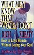 What Men Know That Women Don't: How to Love Women Without Losing Your Soul