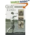 Golf Links: Chay Burgess, Francis Quimet and the Bringing of Golf to America by Charles D. Burgess