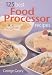 125 Best Food Processor Recipes