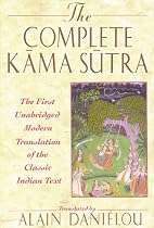 The Complete Kama Sutra: The First Unabridged Modern Translation of the Classic Indian Text