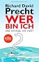 Wer bin ich - und wenn ja wie viele? Eine philosophische Reise