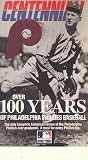 Centennial: 100 Years of Philadelphia Phillies Baseball