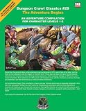 The Adventure Begins: A Compilation of Adventures for Character Levels 1-2 (Dungeon Crawl Classics)