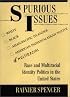 Spurious Issues: Race And Multiracial Identity Politics In The United States (John M.Olin Critical Issues)