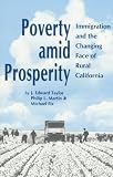 Poverty Amid Prosperity: Immigration and the Changing Face of Rural California