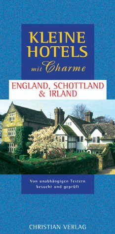 City Travel Guides Discounted  Bücher : Kleine Hotels mit Charme England, Schottland & Irland: Von unabhängigen Testern besucht und geprüft. Über 360 Hotels, über 360 Anregungen für Individualisten