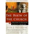 The Birth of the Church: From Jesus to Constantine, AD 30-312 (Baker History of the Church) by Ivor J. Davidson