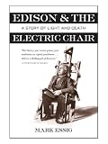 Edison and the Electric Chair: A Story of Light and Death