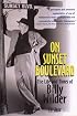 On Sunset Boulevard: The Life and Times of Billy Wilder