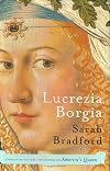 Lucrezia Borgia: Life, Love, and Death in Renaissance Italy