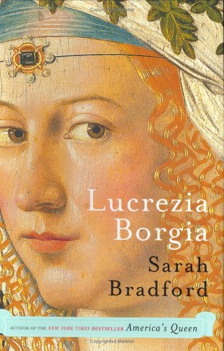 City Travel Guides Discounted  Books : Lucrezia Borgia: Life, Love, and Death in Renaissance Italy