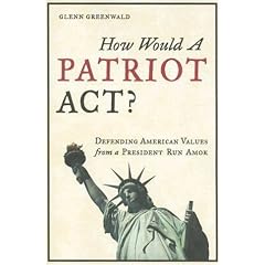 How Would a Patriot Act? Defending American Values from a President Run Amok