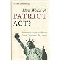 How Would a Patriot Act? Defending American Values from a President Run Amok