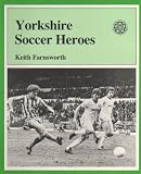 Yorkshire soccer heroes