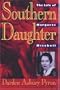 Southern Daughter: The Life of Margaret Mitchell