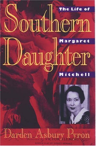 southern daughter the life of margaret mitchell