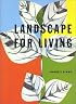 Landscape for Living (California Architecture and Architects, No. 23)