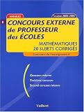 Math�matiques Concours externe de professeur des �coles : 20 sujets corrig�s, Annales 2000-2003