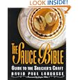The Sauce Bible: Guide to the Saucier's Craft