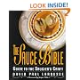 The Sauce Bible: A Guide to the Saucier's Craft
