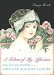 A Token of My Affection: Greeting Cards and American Business Culture (Popular Cultures, Everyday Lives)