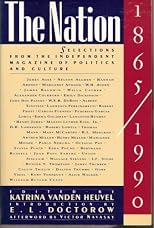 The Nation, 1865-1990: Selections from the Independent Magazine of Politics and Culture