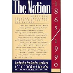 The Nation, 1865-1990: Selections from the Independent Magazine of Politics and Culture